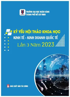 Kỷ yếu hội thảo khoa học kinh tế kinh doanh quốc tế lần 3 năm 2023 trường đại học ngân hàng tp hồ chí minh