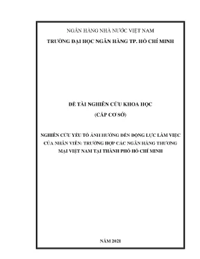 Đề tài nghiên cứu khoa học nghiên cứu yếu tố ảnh hưởng đến động lực làm việc của nhân viên trường hợp các ngân hàng thương mại việt nam tại thành phố hồ chí minh