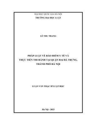 Luận văn thạc sĩ luật học pháp luật về bảo hiểm y tế và thực tiễn thi hành tại quận hai bà trưng thành phố hà nội