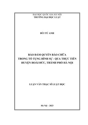 Luận văn thạc sĩ luật học bảo đảm quyền bào chữa trong tố tụng hình sự qua thực tiễn huyện hoài đức thành phố hà nội