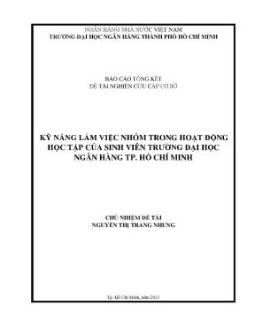 Báo cáo tổng kết đề tài nghiên cứu cấp cơ sở kỹ năng làm việc nhóm trong hoạt động học tập của sinh viên trường đại học ngân hàng tp hồ chí minh