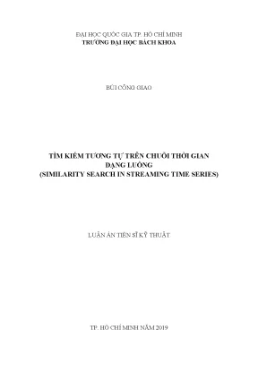 Luận án tiến sĩ khoa học máy tính tìm kiếm tương tự trên chuỗi thời gian dạng luồng