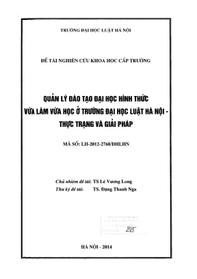 Đề tài nghiên cứu khoa học cấp trường quản lý đào tạo đại học hình thức vừa học làm vừa học ở trường đại học luật hà nội thực trạng và giải pháp