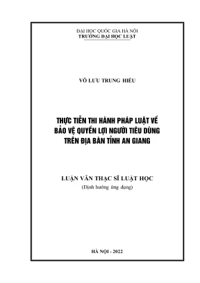 Luận văn thạc sĩ luật học thực tiễn thi hành pháp luật về bảo vệ quyền lợi người tiêu dùng trên địa bàn tỉnh an giang