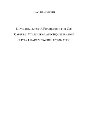 Luận án tiến sĩ development of a framework for co2 capture utilization and sequestration supply chain network optimization