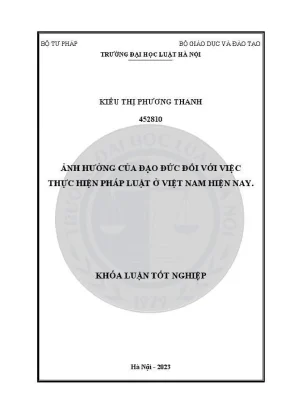 Khóa luận tốt nghiệp ảnh hưởng của đạo đức đối với việc thực hiện pháp luật ở việt nam hiện nay