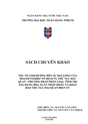 Sách chuyên khảo yếu tố ảnh hưởng đến sự hài lòng của doanh nghiệp về dịch vụ thủ tục hải quan phương pháp phân loại tính trị giá hàng hóa xuất nhập khẩu và khai báo thủ tục hải quan điện tử