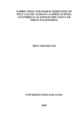 Luận án tiến sĩ fabrication and characterisation of poly lactic acidcoεcaprolactone cylindrical scaffold for vascular tissue engineering