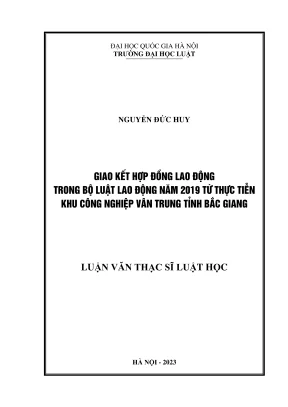 Luận văn thạc sĩ luật học giao kết hợp đồng lao động trong bộ luật lao động năm 2019 từ thực tiễn khu công nghiệp vân trung tỉnh bắc giang