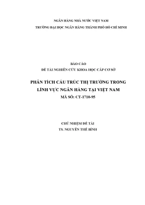 Phân tích cấu trúc thị trường trong lĩnh vực ngân hàng tại việt nam báo cáo đề tài nghiên cứu khoa học cấp cơ sở nguyễn thế bính và nh ng kh