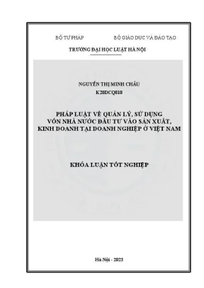 Khoá luận tốt nghiệp pháp luật về quản lý sử dụng vốn nhà nước đầu tư vào sản xuất kinh doanh tại doanh nghiệp ở việt nam