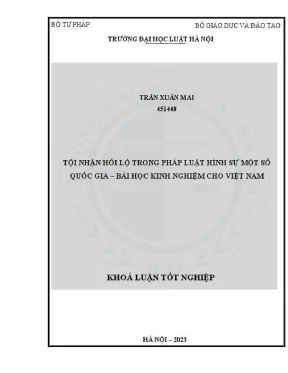 Khoá luận tốt nghiệp tội nhận hối lộ trong pháp luật hình sự một số quốc gia bài học kinh nghiệm cho việt nam