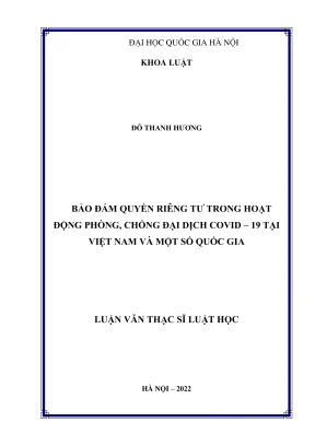 Luận văn thạc sĩ luật học bảo đảm quyền riêng tư trong hoạt động phòng chống đại dịch covid19 tại việt nam và một số quốc gia