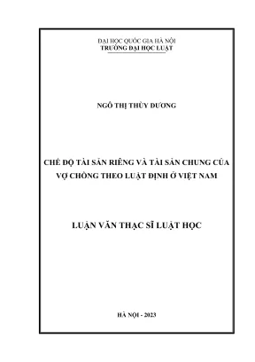 Luận văn thạc sĩ luật học chế độ tài sản riêng và tài sản chung của vợ chồng theo luật định ở việt nam