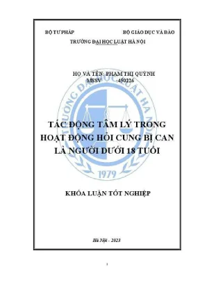 Khoá luận tốt nghiệp tác động tâm lý trong hoạt động hỏi cung bị can là người dưới 18 tuổi