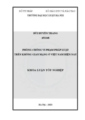 Khoá luận tốt nghiệp phòng chống vi phạm pháp luật trên không gian mạng ở việt nam hiện nay