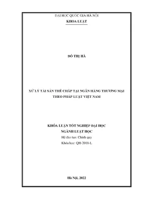 Khóa luận tốt nghiệp xử lý tài sản thế chấp tại ngân hàng thương mại theo pháp luật việt nam