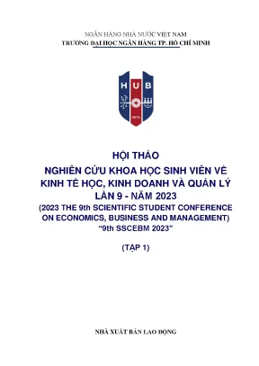 Hội thảo nghiên cứu khoa học sinh viên về kinh tế học kinh doanh và quản lý lần 9 năm 2023 tập 1 trường đại học ngân hàng thành phố hồ chí minh