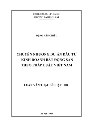 Luận văn thạc sĩ luật học chuyển nhượng dự án đầu tư kinh doanh bất động sản theo pháp luật việt nam