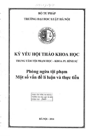 Kỷ yếu hội thảo khoa học phòng ngừa tội phạm một số vấn đề lí luận và thực tiễn