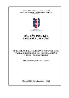 Báo cáo tổng kết sáng kiến cấp cơ sở sổ tay hướng dẫn nghiệp vụ công tác đảng tại đảng bộ trường đại học ngân hàng thành phố hồ chí minh