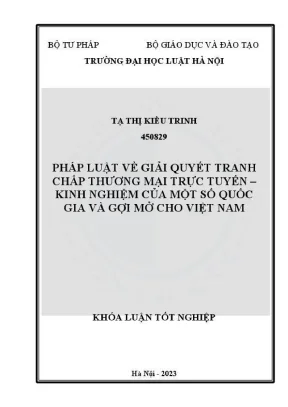 Khoá luận tốt nghiệp pháp luật về giải quyết tranh chấp thương mại trực tuyến kinh nghiệm của một số quốc gia và gợi mở cho việt nam