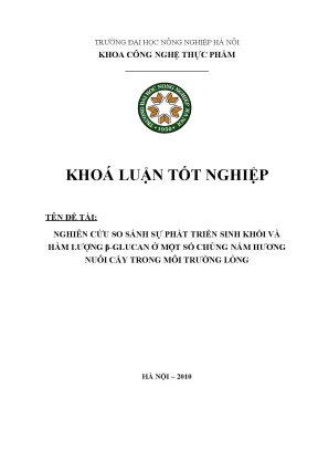 Luận văn tốt nghiệp n nghiên cứu so sánh sự phát triển sinh khối và hàm lượng β glucan ở một số chủng nấm hương nuôi cấy trong môi trường lỏng