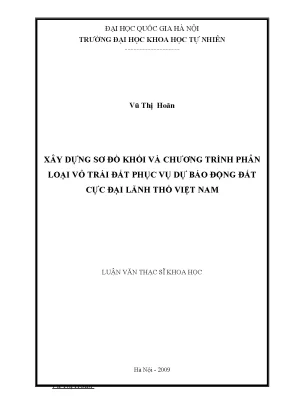 Luận văn thạc sĩ khoa học xây dựng sơ đồ khối và chương trình phân loại vỏ trái đất phục vụ dự báo động đất cực đại lãnh thổ việt nam