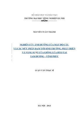 Luận văn nghiên cứu ảnh hưởng của mật độ cấy và các mức phân đạm tới sinh trưởng phát triển và năng suất của giống lúa bt13 tại tam dương vĩnh phúc