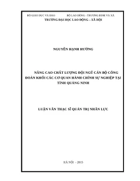 Luận văn nâng cao chất lượng đội ngũ cán bộ công đoàn khối các cơ quan hành chính sự nghiệp tại tỉnh quảng ninh