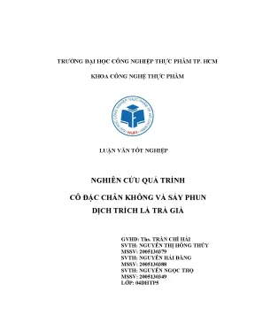 Luận văn tốt nghiệp nghiên cứu quá trình cô đặc chân không và sấy phun dịch trích lá trà già