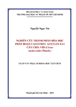 Luận văn thạc sĩ nghiên cứu thành phần hóa học phân đoạn cao ethyl acetate ea1 cây chìa vôi cissus modeccoides planch