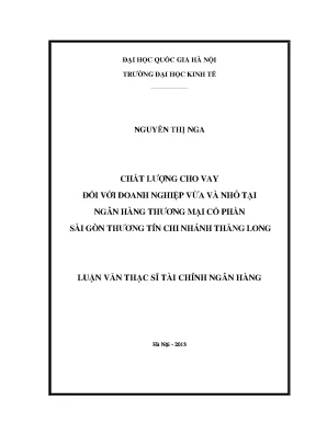 Luận văn thạc sĩ chất lượng cho vay đối với doanh nghiệp vừa và nhỏ tại ngân hàng tmcp sài gòn thương tín chi nhánh thăng long