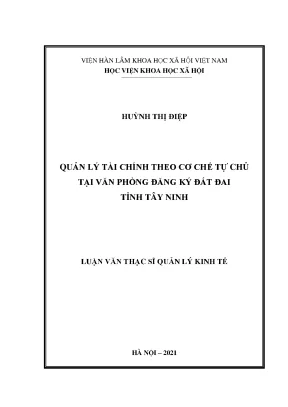 Luận văn thạc sĩ quản lý tài chính theo cơ chế tự chủ tại văn phòng đăng ký đất đai tỉnh tây ninh