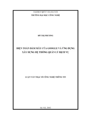 Luận văn thạc sĩ điện toán đám mây của google và ứng dụng xây dựng hệ thống quản lý dịch vụ
