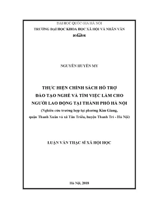 Luận văn thạc sĩ thực hiện chính sách hỗ trợ đào tạo nghề và tìm việc làm cho người lao động tại thành phố hà nội nghiên cứu trường hợp tại địa bàn phường kim giang quận thanh xuân