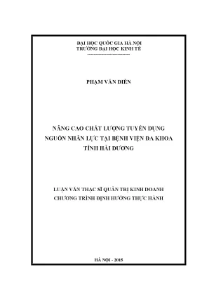 Luận văn thạc sĩ nâng cao chất lượng tuyển dụng nguồn nhân lực tại bệnh viện đa khoa tỉnh hải dương