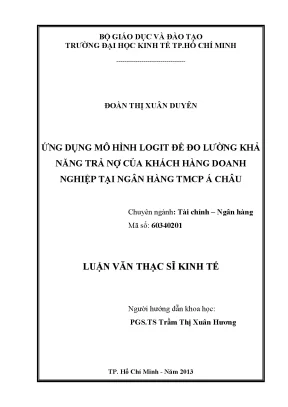 Luận văn thạc sĩ ứng dụng mô hình logit để đo lường khả năng trả nợ của khách hàng doanh nghiệp tại ngân hàng tmcp á châu