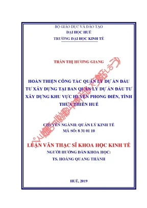 Luận văn thạc sĩ hoàn thiện công tác quản lý dự án đầu tư xây dựng tại ban quản lý dự án đầu tư xây dựng khu vực huyện phong điền min