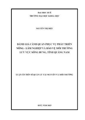 Luận án tiến sĩ đánh giá cảnh quan phục vụ phát triển nông lâm nghiệp và bảo vệ môi trường lưu vực sông bung tỉnh quảng nam