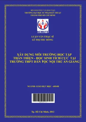Luận văn thạc sĩ hcmute xây dựng môi trường học tập thân thiện học sinh tích cực tại trường thpt dân tộc nội trú an giang