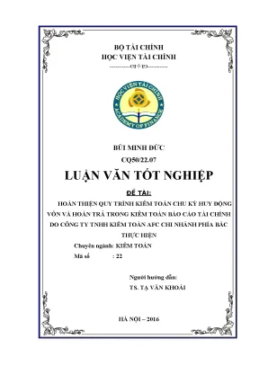 Luận văn tốt nghiệp hoàn thiện quy trình kiểm toán chu kỳ huy động vốn và hoàn trả trong kiểm toán báo cáo tài chính do công ty tnhh tư vấn thuế kế toán kiểm toán afc chi nhánh phía bắc thực hiện