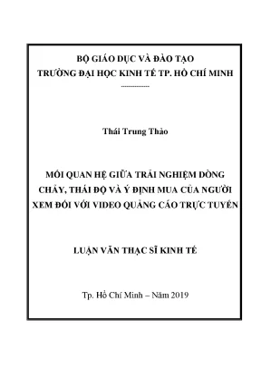 Luận văn thạc sĩ mối quan hệ giữa trải nghiệm dòng chảy thái độ và ý định mua của người xem đối với video quảng cáo trực tuyến