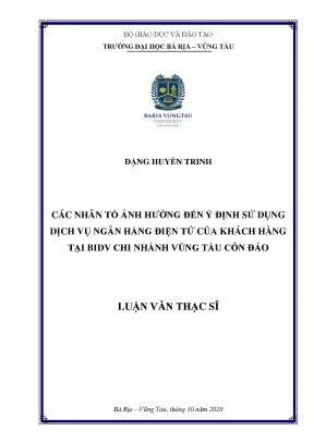 Luận văn thạc sĩ các nhân tố ảnh hưởng đến ý định sử dụng dịch vụ ngân hàng điện tử của khách hàng tại bidv chi nhánh vũng tàu côn đảo