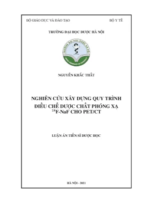 Luận án tiến sĩ nghiên cứu xây dựng quy trình điều chế dược chất phóng xạ 18f naf cho pet ct