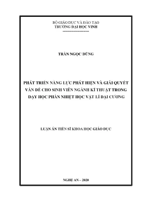 Luận án tiến sĩ phát triển năng lực phát hiện và giải quyết vấn đề cho sinh viên ngành kĩ thuật trong dạy học phần nhiệt học vật lí đại cương