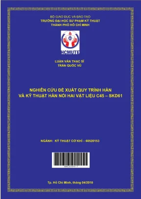 Luận văn thạc sĩ hcmute nghiên cứu đề xuất quy trình hàn và kỹ thuật hàn nối hai vật liệu c45 skd61