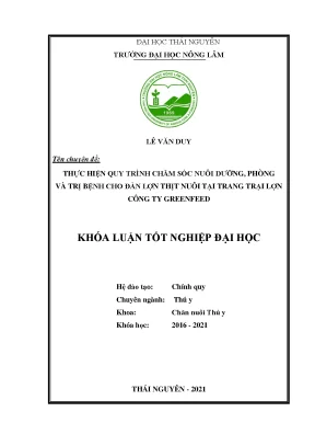 Luận văn tốt nghiệp thực hiện quy trình chăm sóc nuôi dưỡng phòng và trị bệnh cho đàn lợn thịt tại trang trại lợn công ty green feed