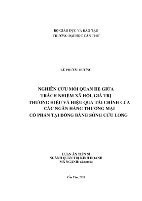 Luận án tiến sĩ mối quan hệ giữa trách nhiệm xã hội giá trị thương hiệu và hiệu quả tài chính của các ngân hàng thương mại cổ phần tại đồng bằng sông cửu long