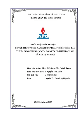 Luận văn tốt nghiệp thực trạng và giải pháp hoàn thiện công tác tuyển dụng nhân lực của công ty cổ phần dịch vụ và xây dựng hbq
